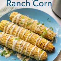 air fryer ranch corn on the cob on blue plate