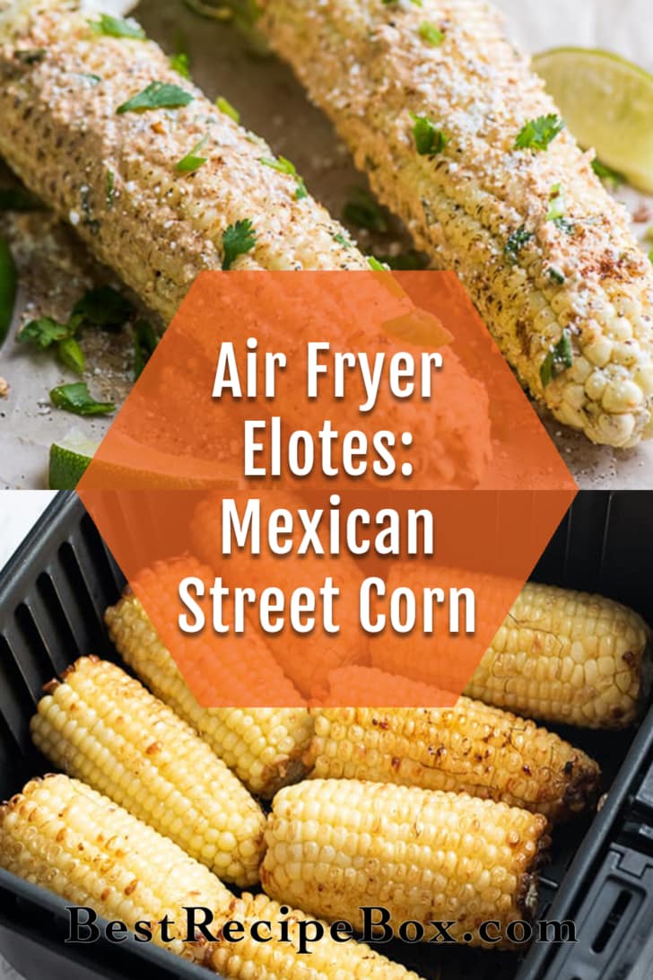 Air Fryer Mexican Street Corn collage