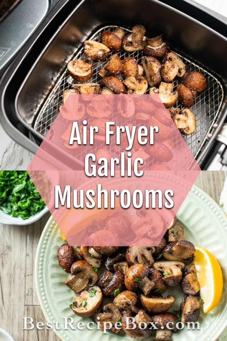 Air Fryer Mushrooms Recipe in the Air Fryer collage