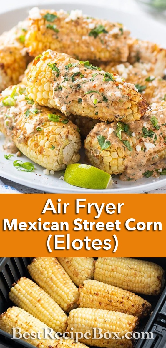 Air Fryer Mexican Street Corn Recipe Elotes that's Air Fried | BestRecipeBox.com