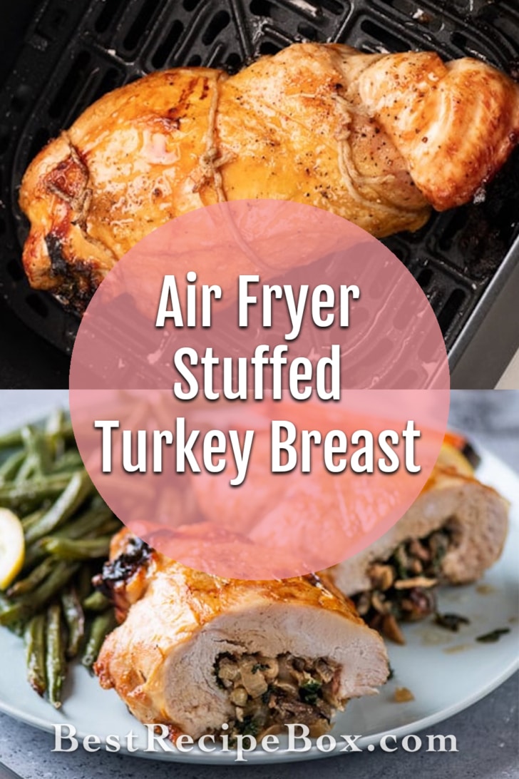 Air Fryer Stuffed Turkey Breast Roll with Bacon, Mushroom, Kale or Spinach | @BestREcipeBox