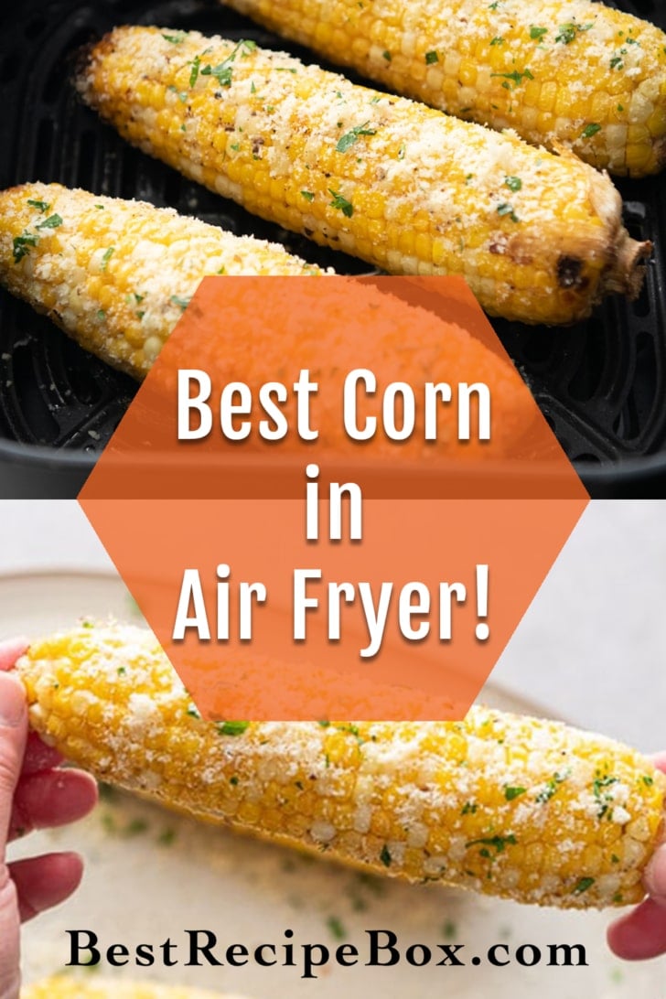 Air Fryer Garlic Parmesan Corn on the cob recipe collage