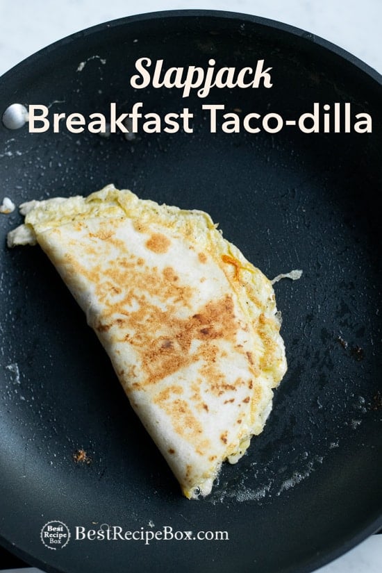 Breakfast Taco-Dilla with Egg Cheese Taco Quesadilla in a cooking pan