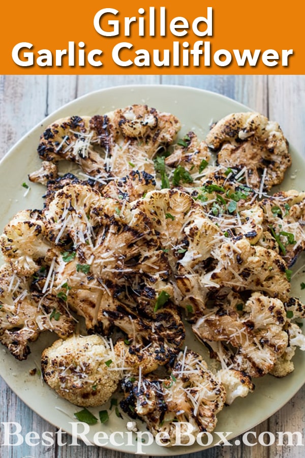 Garlic Grilled Cauliflower Recipe with Parmesan Cheese | @bestrecipebox
