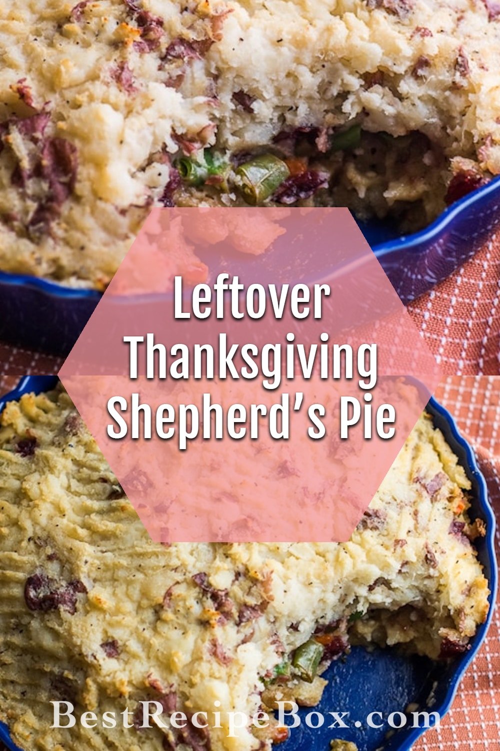 Leftover Thanksgiving Shepherds Pie w/ Turkey, Gravy Cranberry Sauce