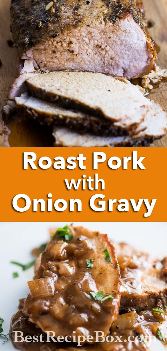 Oven Roast Pork Loin with Caramelized Onion Gravy | @bestrecipebox